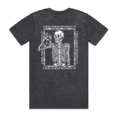 "I Feel Naked Without It" Skeleton Tee (Charcoal)